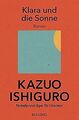 Klara und die Sonne: Roman von Ishiguro, Kazuo | Buch | Zustand akzeptabel