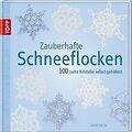 Zauberhafte Schneeflocken: 100 zarte Kristalle selb... | Buch | Zustand sehr gut