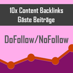 10 Content Backlinks - Gäste Beiträge - Backlinks kaufen - DoFollow/NoFollow SEO