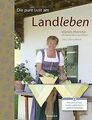 Die pure Lust am Landleben: Mit zahlreichen traditi... | Buch | Zustand sehr gut