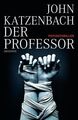 Der Professor: Psychothriller Psychothriller Katzenbach, John, Anke Kreu 1148493