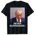 Donald Trump Mugshot T-Shirt Never Surrender Lustiges Shirt Unisex Mug Shot T-Sh