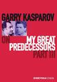 Garry Kasparov | Garry Kasparov on My Great Predecessors, Part Three | Buch