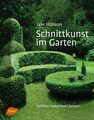 Schnittkunst im Garten | Jake Hobson | deutsch