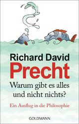 Richard David Precht | Warum gibt es alles und nicht nichts? | Buch | Deutsch