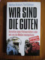 Wir sind die Guten, ISBN 9783864890802, Mathias Bröckers, Paul Schreyer