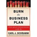 Burn the Businessplan: Was großartige Unternehmer wirklich sind - Taschenbuch/Softback N