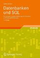 Datenbanken und SQL: Eine praxisorientierte Einführung mit Anwendungen in Oracle