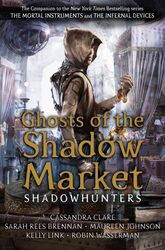 Clare  Cassandra. Ghosts of the Shadow Market. Taschenbuch
