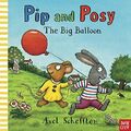 Pip and Posy: The Big Balloon by Axel Scheffler 0857631004 FREE Shipping