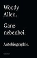 Ganz nebenbei: Autobiographie von Allen, Woody | Buch | Zustand akzeptabel