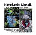 Kieselstein-Mosaik: Schöne Böden für Wege und Liebl... | Buch | Zustand sehr gut