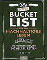 Die echte Bucket List für ein nachhaltiges Leben: 1... | Buch | Zustand sehr gut