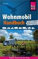 Rainer Höh ~ Reise Know-How Wohnmobil-Handbuch: Anschaffung, A ... 9783831734429