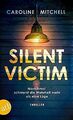 Silent Victim: Thriller von Mitchell, Caroline | Buch | Zustand gut