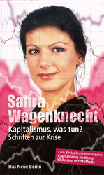 Sahra Wagenknecht / Kapitalismus, was tun?9783360021595