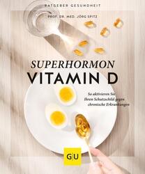 Superhormon Vitamin D Jörg Spitz