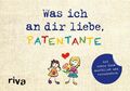 Was ich an dir liebe, Patentante - Version für Kinder | Alexandra Reinwarth
