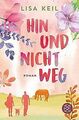 Hin und nicht weg von Keil, Lisa | Buch | Zustand gut