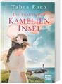 Band 2 der Kamelieninsel-Saga von Tabea Bach, Die Frauen der Kamelieninsel