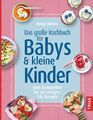 Dunja Rieber Das große Kochbuch für Babys und kleine Kinder