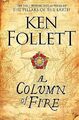 A Column of Fire (The Kingsbridge Novels), Follett, Ken, Used; Good Book
