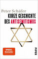 Kurze Geschichte des Antisemitismus|Peter Schäfer|Broschiertes Buch|Deutsch