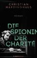 Die Spionin der Charité - Christian Hardinghaus -  9783958902374