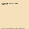 Das Einsteigerseminar Windows NT 4. Workstation, Dornwaß, Eric