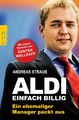 Aldi - Einfach billig | Andreas Straub | Ein ehemaliger Manager packt aus | Buch