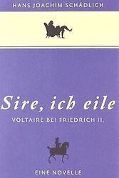 «Sire, ich eile ...»: Voltaire bei Friedrich II. ... | Buch | Zustand akzeptabelGeld sparen & nachhaltig shoppen!