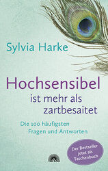 Sylvia Harke / Hochsensibel ist mehr als zartbesaitet.