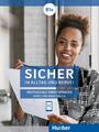 Sicher in Alltag und Beruf! B1+ / Kursbuch + Arbeitsbuch | Deutsch | Taschenbuch