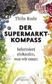 Der Supermarkt-Kompass: Informiert einkaufen, was w... | Buch | Zustand sehr gut