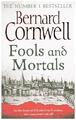 Fools And Mortals | Bernard Cornwell | 2018