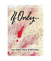 If Only..., June Kelley Pierce, Bill Kelley