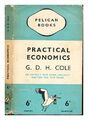 COLE, GEORGE DOUGLAS HOWARD (1889-1959) Practical economics : or, Studies in eco