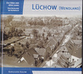 B. Kulow: Lüchow (Wendland); die 50er u. 60er Jahre; Geiger Verlag, 1. Auflage.