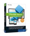 Flexible Boxes: Eine Einführung in moderne Websites. Responsive Webdesign verst
