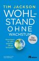 Wohlstand ohne Wachstum - das Update Tim Jackson