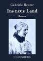 Gabriele Reuter | Ins neue Land | Buch | Deutsch (2017) | Roman | 88 S.