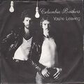 Columbia Brothers You're Leaving 7" vinyl UK Hotel 1980 B/w just for you pic