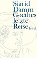 Goethes letzte Reise Sigrid Damm Damm, Sigrid: