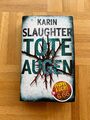 Tote Augen  von Karin Slaughter, Thriller, 415 Seiten Spannung, 2019