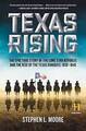Texas Rising: Die epische wahre Geschichte der Lone Star Republic und der Aufstieg der 