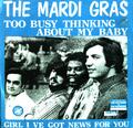 Mardi Gras - Too Busy Thinking About My Baby / Girl I've Got News 7in 1985 '