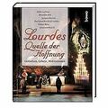 Lourdes - Quelle der Hoffnung: Gedanken, Gebete, Meditat... | Buch | Zustand gut