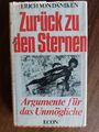 Erich von Däniken: Zurück zu den Sternen. Argumente für das Unmögliche