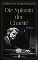 Die Spionin der Charité von Hardinghaus, Christian | Buch | Zustand gut