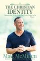Die christliche Identität, Band 1: Entdecken, was Jesus wahr hat